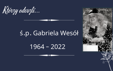 śp. Gabriela Wes&oacute;ł (1964-2022)