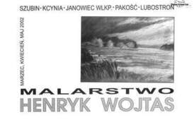 Katalog wystawy Henryka Wojtasa, 2002. 