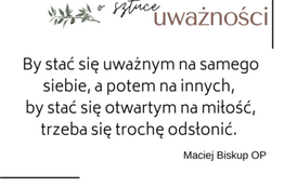 Sztuka uważności, Maciej Biskup OP