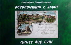 Pozdrowienia z Kcyni. Gruss aus Exin. Alojzy Szudrowicz, Zbigniew Zwierzykowski, Kcynia 2005.