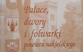 Pałace, dworki i folwarki powiatu nakielskiego. Sławomir Łaniecki, Sęp&oacute;lno Krajeńskie-Nakło nad Notecią 2005.