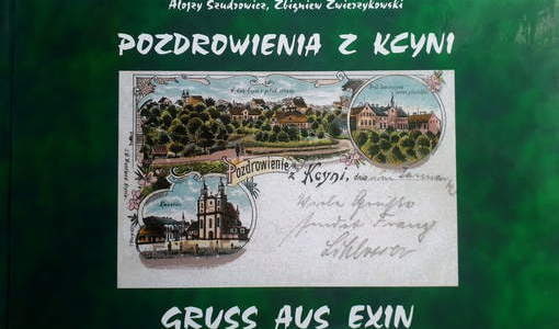 Pozdrowienia z Kcyni. Gruss aus Exin. Alojzy Szudrowicz, Zbigniew Zwierzykowski, Kcynia 2005.