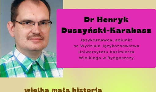 Kogo spotkasz na konferencji? Dr Henryk Duszyński-Karabasz