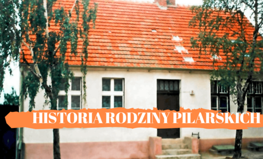 Zdjęcie do Historia rodziny Pilarskich 