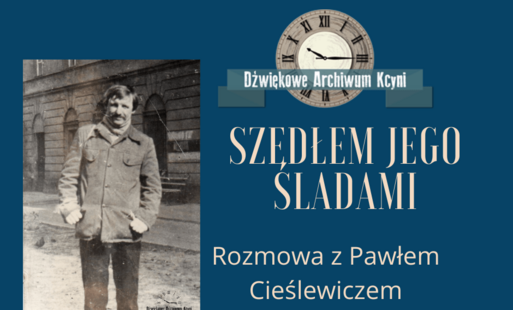 Zdjęcie do Szedłem jego śladami - rozmowa z Pawłem Cieślewiczem 
