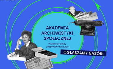 Otwieramy nabór do Akademii Archiwistyki Społecznej 2025!