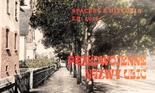 Zdjęcie do Przedwojenne nazwy ulic - relacja ze spaceru 